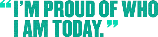 I;m Proud Of Who I Am Today